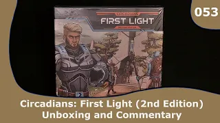 Circadians: First Light 2nd Edition - Unboxing and Commentary | 053 | CulBlu Unboxing