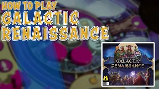 Galactic Renaissance | How To Play | Learn To Play in 15 Minutes!