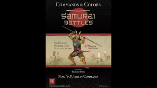 Command & Colors: Samurai Battles (GMT) - Unboxing and Discussion of System