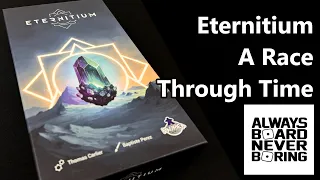 Eternitium Review | Time Travelers Quest for Immortality in a Push-Your-Luck Deckbuilder | Sponsored