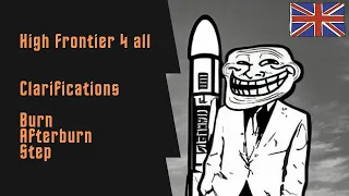 High Frontier 4 all - Clarifications Burn, step and afterburn! English version