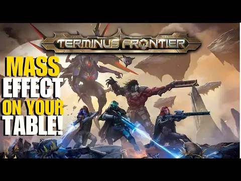 Terminus Frontier Preview: Mass Effect On Your Table!