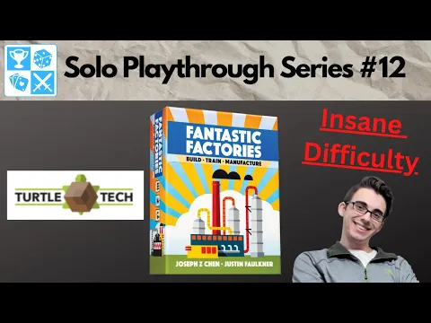 The Finale! Solo Fantastic Factories Playthrough #12: Turtle Tech