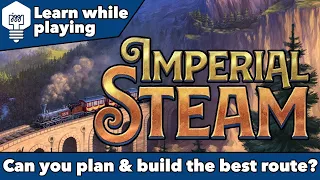 Imperial Steam Tutorial - Can you plan & build the best route?
