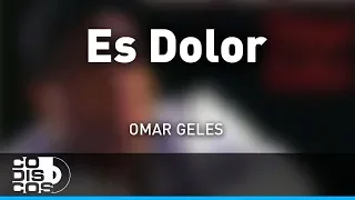 Es Dolor, Omar Geles - Audio
