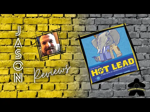 The Boardgame Mechanics Review Hot Lead