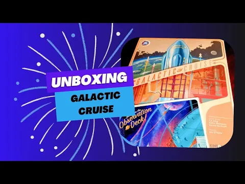 Unboxing Galactic cruise