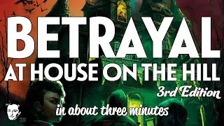 Betrayal at house on the hill in about 3 minutes