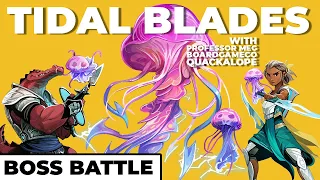 Tidal Blades - Epic Boss Fight with @Professor Meg & @BoardGameCo