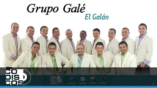 El Galán , Grupo Galé - Audio