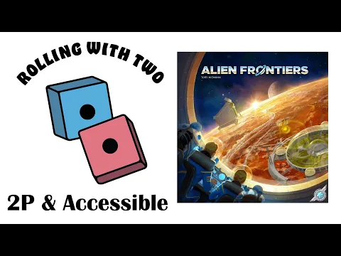 Rolling With Two: Alien Frontiers