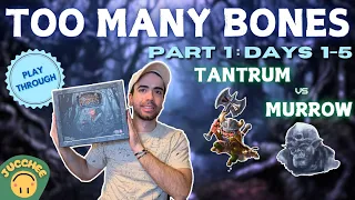 Too Many Bones | Tantrum vs Murrow [Part 1: Days 1-5] | Solo Playthrough
