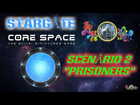 Stargate Core Space | Scénario 2 : "Prisoners" (Inédit)