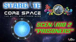 🤖 Stargate Core Space | 🌌 Scénario 2 : "Prisoners" (Inédit)