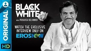 Black and White Interview with Prakash Belawadi