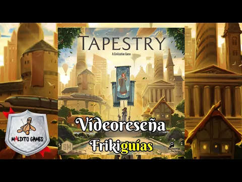 Tapestry - Maldito Games - Videoreseña