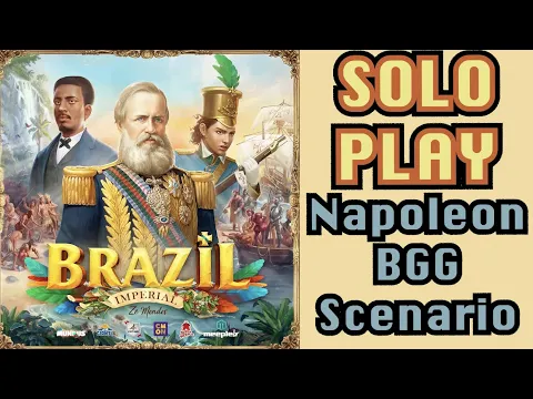 Brazil: Imperial - Solo Playthrough - Napoleon Scenario (BGG)