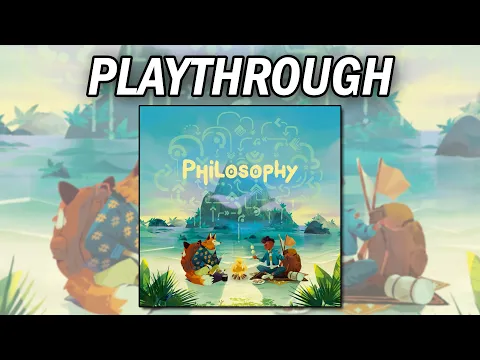 Philosophy - Playthrough
