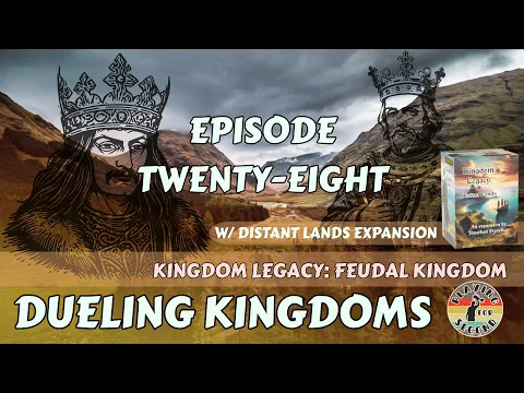 Dueling Kingdoms ️ Episode 28 (w/Distant Lands)