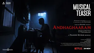 Andhaghaaram - Musical Teaser | Arjun Das, Vinoth Kishan | Pradeep Kumar | Atlee | V. Vignarajan