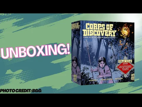 Corps of Discovery: Unboxing (Ultimate Edition)