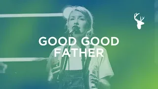 Good Good Father + Spontaneous - Emmy Rose | Moment