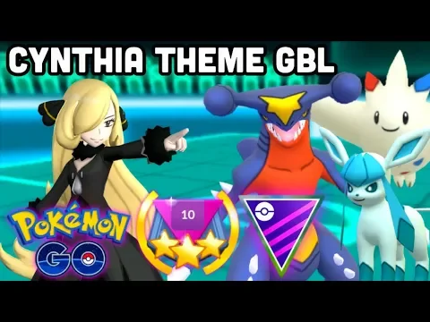 CYNTHIA TEAM IN GO BATTLE LEAGUE MASTER POKEMON GO GYM LEADER, ELITE
4 & CHAMPION CHALLENGE