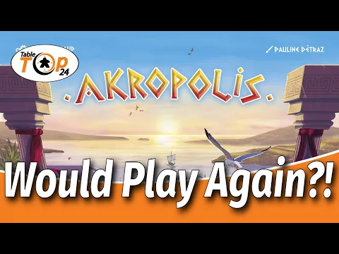 Would Play Again?! Akropolis