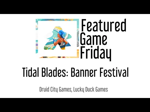 Tidal Blades Banner Festival - Featured Game Friday