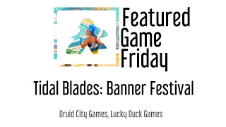 Tidal Blades Banner Festival - Featured Game Friday