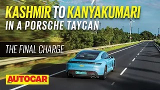 Kashmir to Kanyakumari in a Porsche Taycan - Ep 3: The Final Charge | Feature | Autocar India
