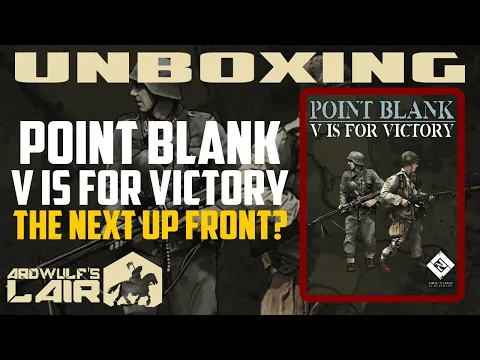 Unboxing | Point Blank: V is for Victory (Lock 'n Load 2022)