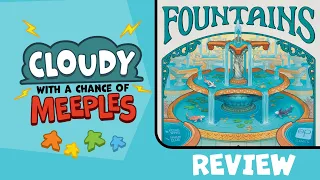 Fountains Review - Cloudy with a Chance of Meeples