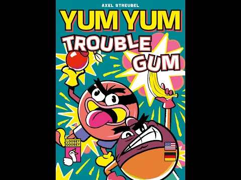 YUM YUM Trouble Gum by Axel Streubel and Loosey Goosey Games