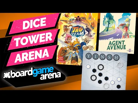 Dice Tower Arena - Agent Avenue, Yinsh, Tag Team