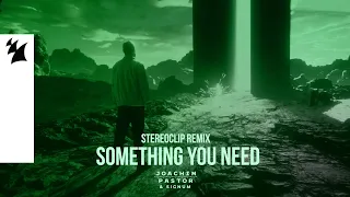 Joachim Pastor - Something You Need (Stereoclip Remix) [Official Visualiser]