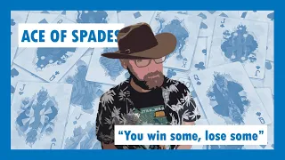 Ace Of Spades - You win some, lose some