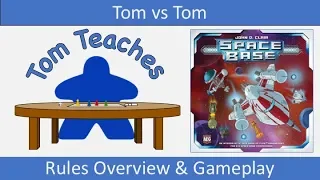 Tom Teaches Space Base (Rules Overview & 2-Player Gameplay)