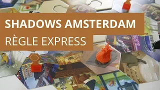 Shadows Amsterdam - Règle Express