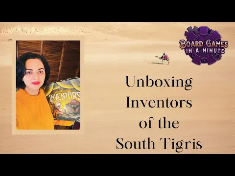 Inventors of the South Tigris Unboxing