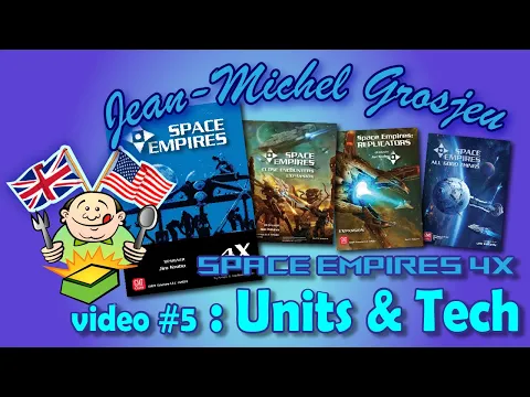 Space Empires, video #5 : Units & Tech