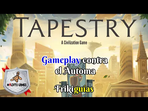 Tapestry - Maldito Games - Tutorial y Partida en Solitario con el Automa