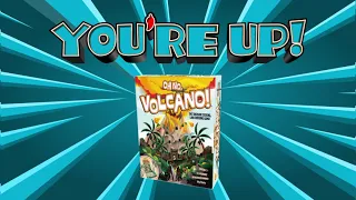 You're Up in Oh No, Volcano