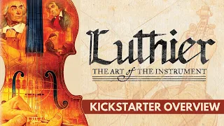 Luthier | Sponsored Board Game Kickstarter Overview