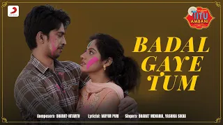 Badal Gaye Tum - Official Music Video | Titu Ambani | Yashika Sikka | Bharat-Hitarth| Deepika,Tushar