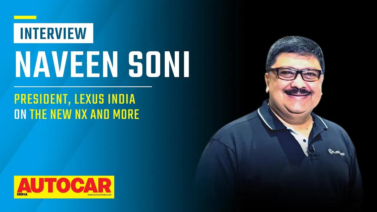 Lexus NX launch, growing Lexus in India, the Lexus buyer & more - Navin Soni | Q&A | Autocar India