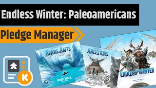 Endless Winter: Paleoamericans - Pledge Manager & Late Pledge Guide