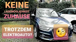 Elektroauto kaufen ohne Lademöglichkeit Zuhause? Bin ich bekloppt?  ;)