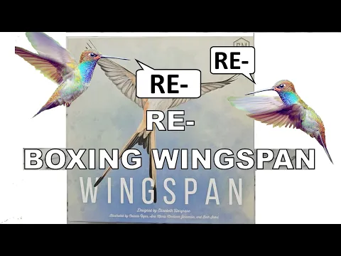 Re-boxing Wingspan Including Americas & Other Expansions