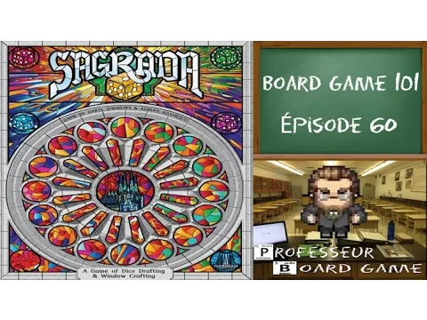 Board Game 101 (EP60) Sagrada - Règles et critique